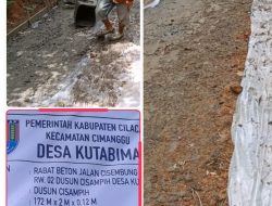 Beranikah Aparat Penegak Hukum Memeriksa Rabat Beton Desa Kutabima Kecamatan Cimanggu yang di duga tidak sesuai dengan Spesipikasi