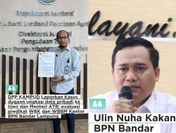 *Kasus Dugaan Ungkap Data Pribadi, DPP KAMPUD Lapor Irjen dan Menteri ATR: Evaluasi WBK dan WBBM BPN Bandar Lampung*