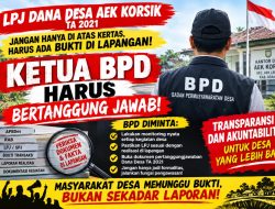 LPJ Dana Desa Aek Korsik TA 2021 Disorot: Rp806,9 Juta Dipertanggungjawabkan, BPD Diminta Buka Mata dan Dokumen