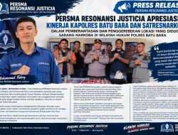 PERSMA RESONANSI JUSTICIA APRESIASI KINERJA KAPOLRES BATU BARA DAN SATRESNARKOBA DALAM PEMBERANTASAN NARKOBA